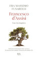 Francesco d'Assisi. Una vita inquieta